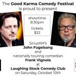 THE Good Karma Festival is proud to present John Fugelsang and Frank Vignola